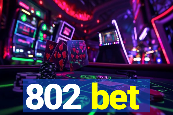 802 bet